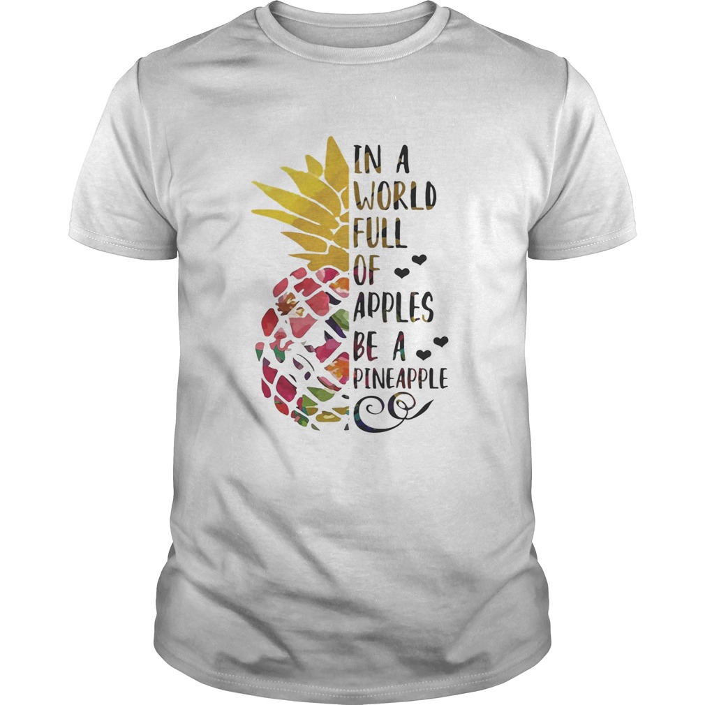 In a world full of apples be a Pineapple shirt - Trend Tee Shirts Store