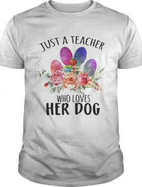 Just A Teacher Who Loves Her Dog T-Shirt