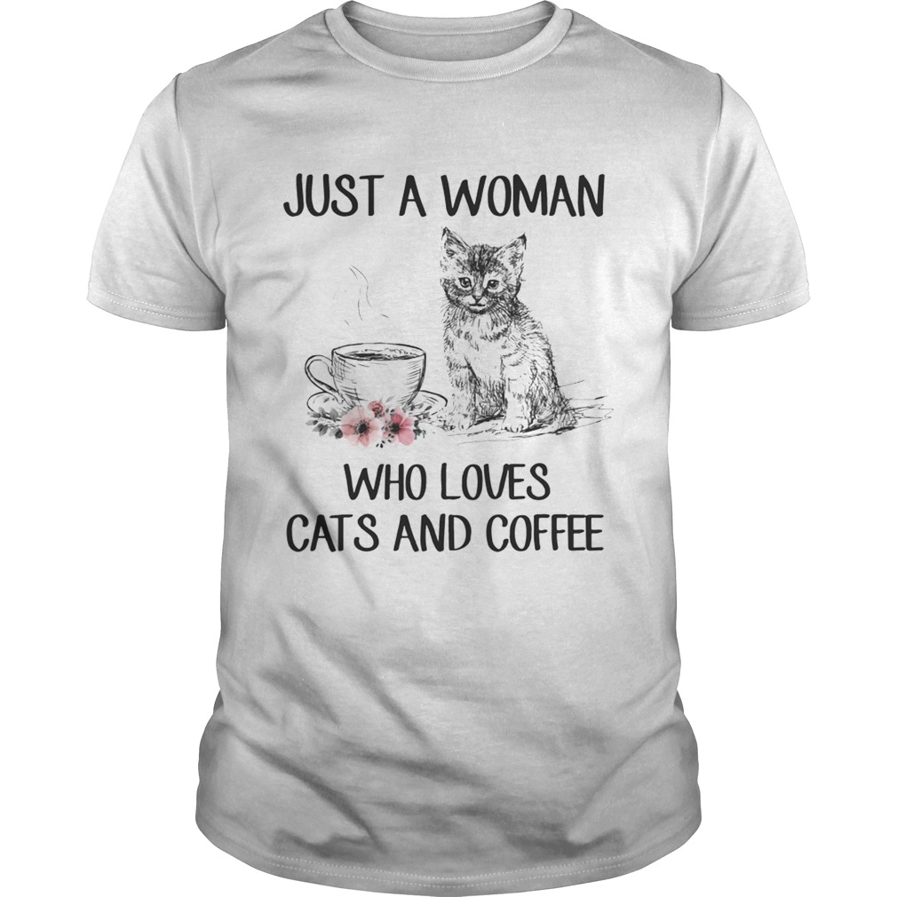 Just A Woman Who Loves Cats And Coffee T-Shirt