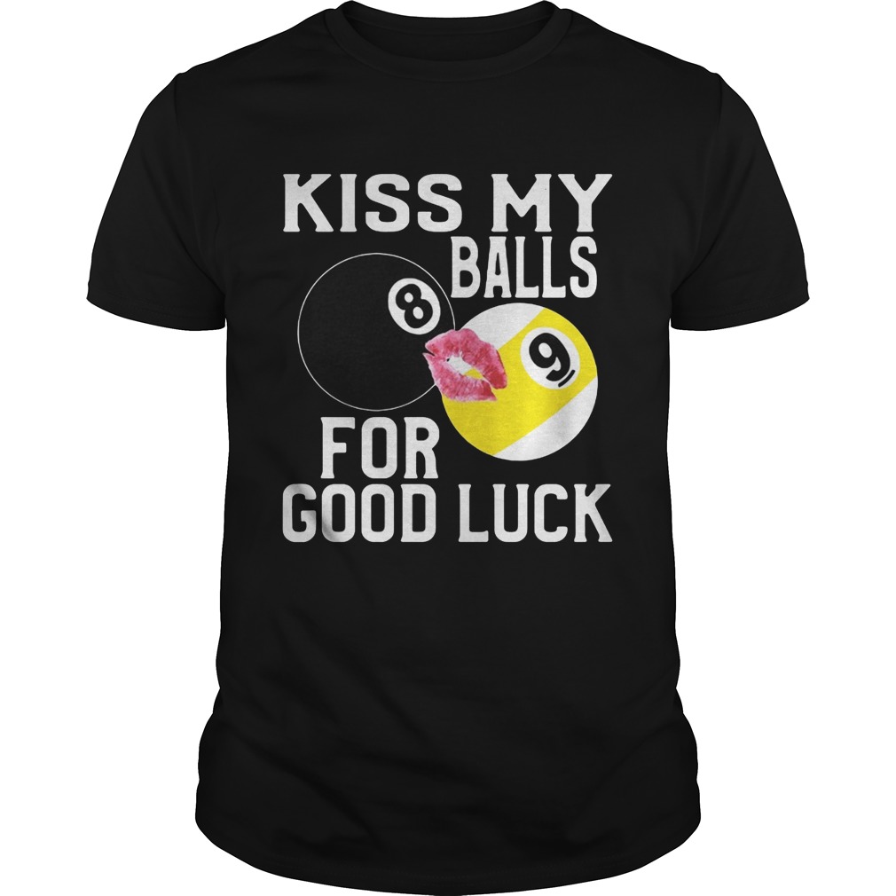 Kiss My Balls For Good Luck Shirt