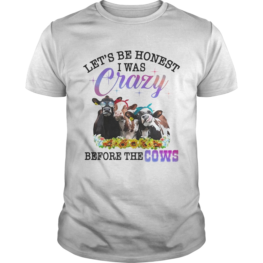Let’s be honest I was crazy before the cows shirt