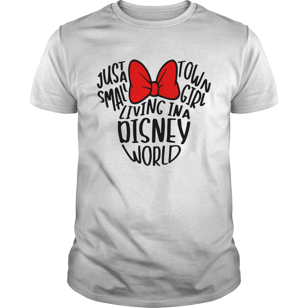 Mickey Mouse just a small town girl living in a Disney world shirt