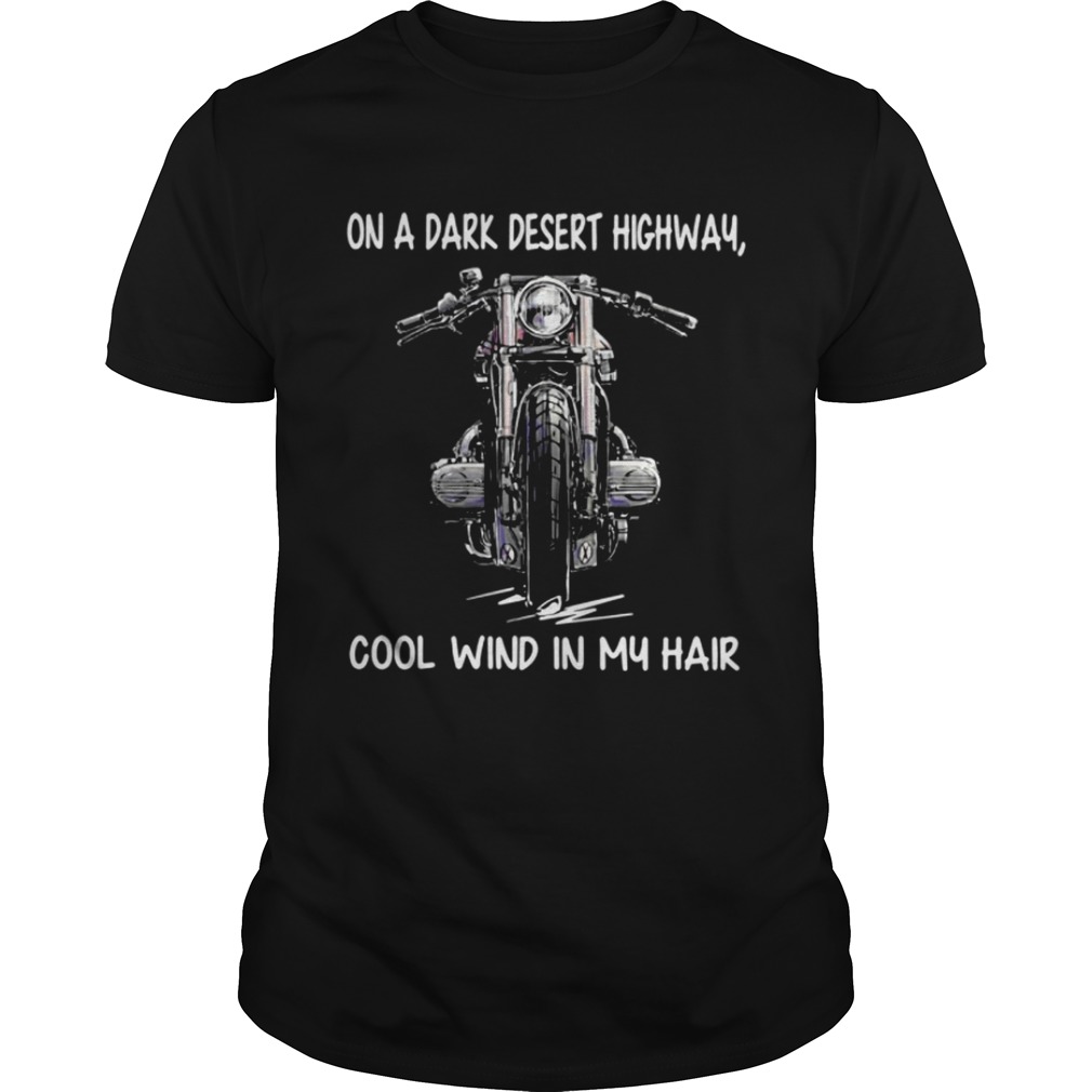 Motorcycle on a dark desert highway cool wind in my hair shirt