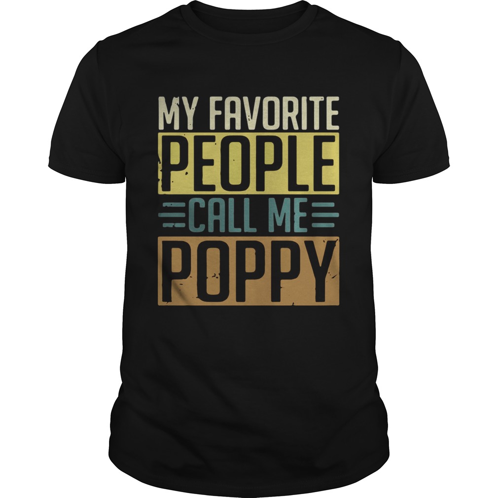 My Favorite people call me Poppy shirt