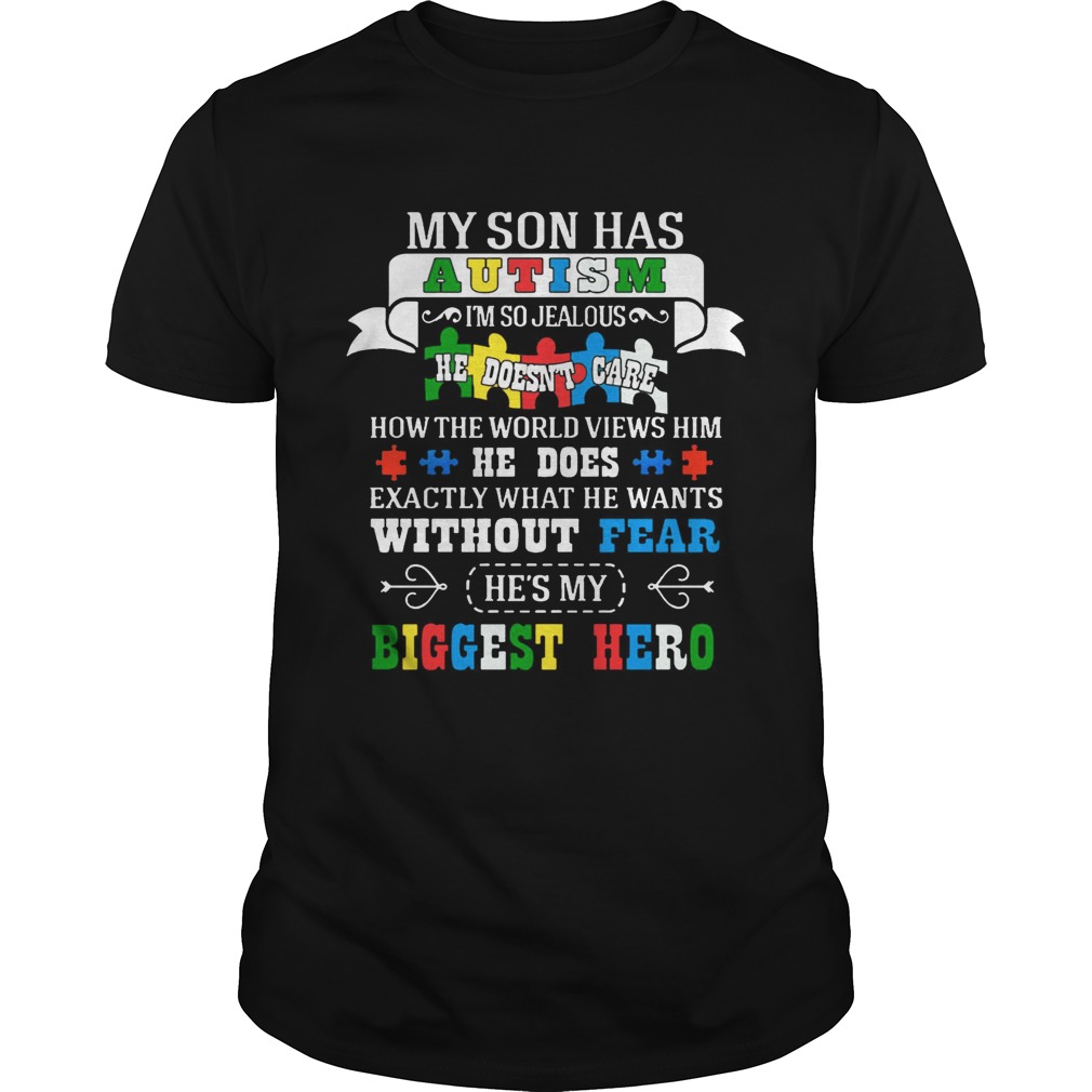 My Son Has Autism I’m So Jealous Autism Shirt