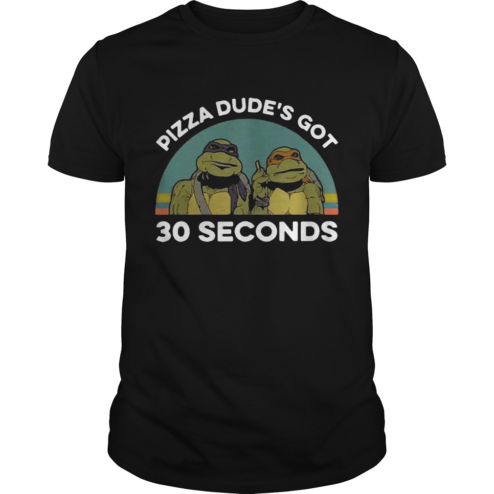 Ninja Turtles pizza dude’s got 30 seconds vintage shirt