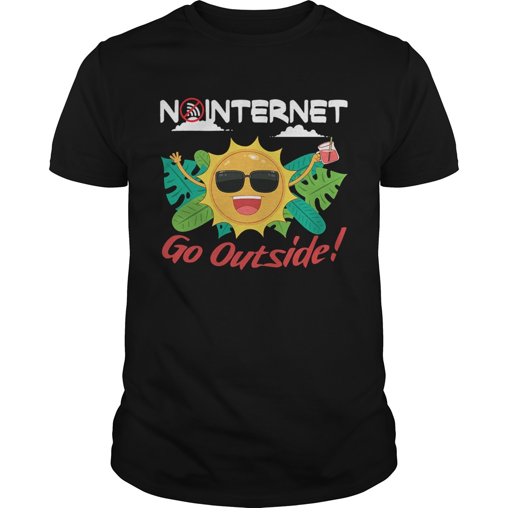 No Internet Go Outside T-Shirt
