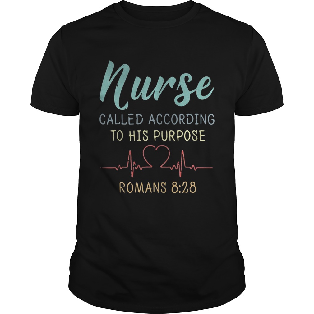Nurse called according to his purpose Romans 8:28 Vintage shirt