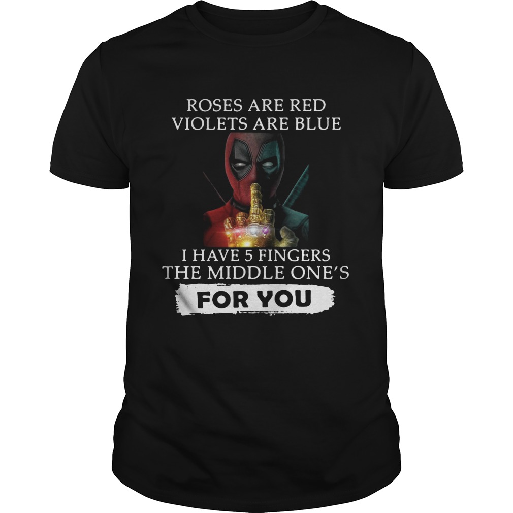 Roses are red violets are blue i have 5 fingers shirt