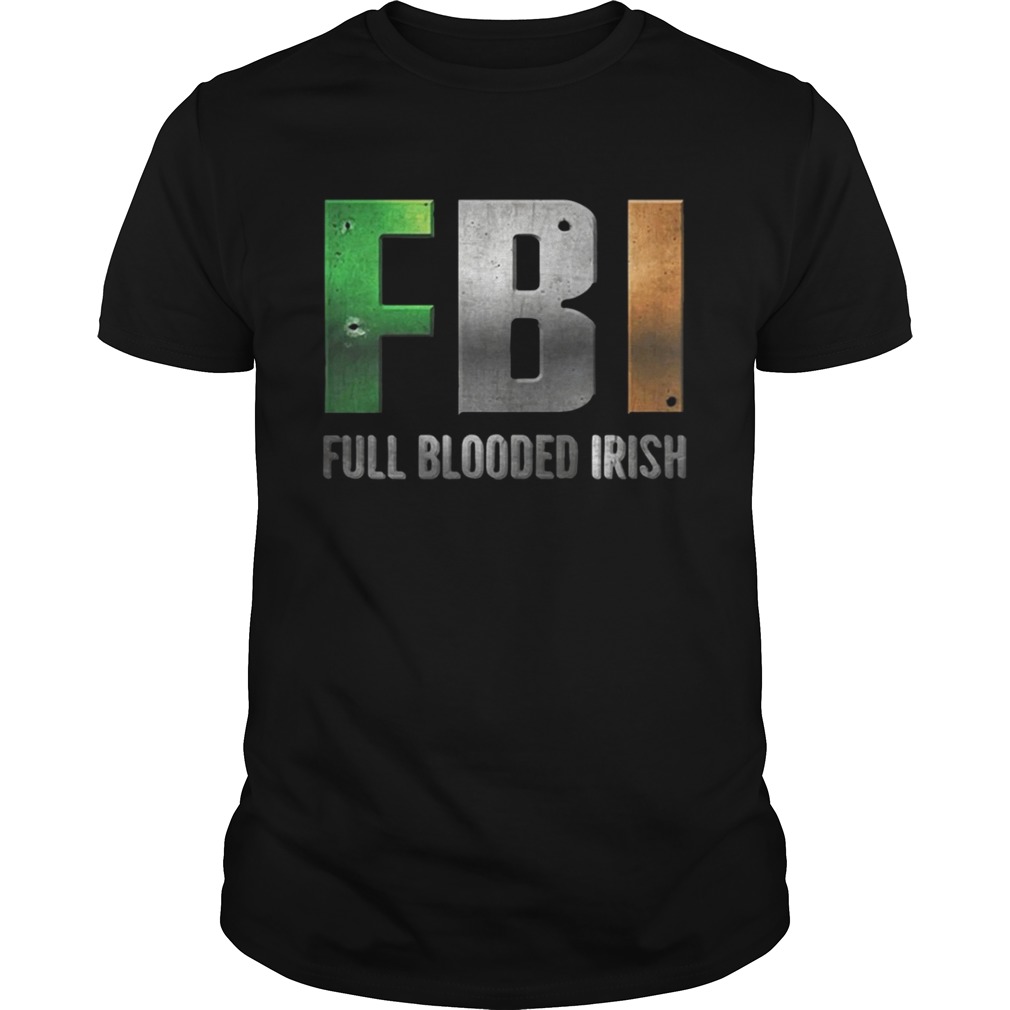 ST Patricks Day FBI Full Blooded Irish Shirt