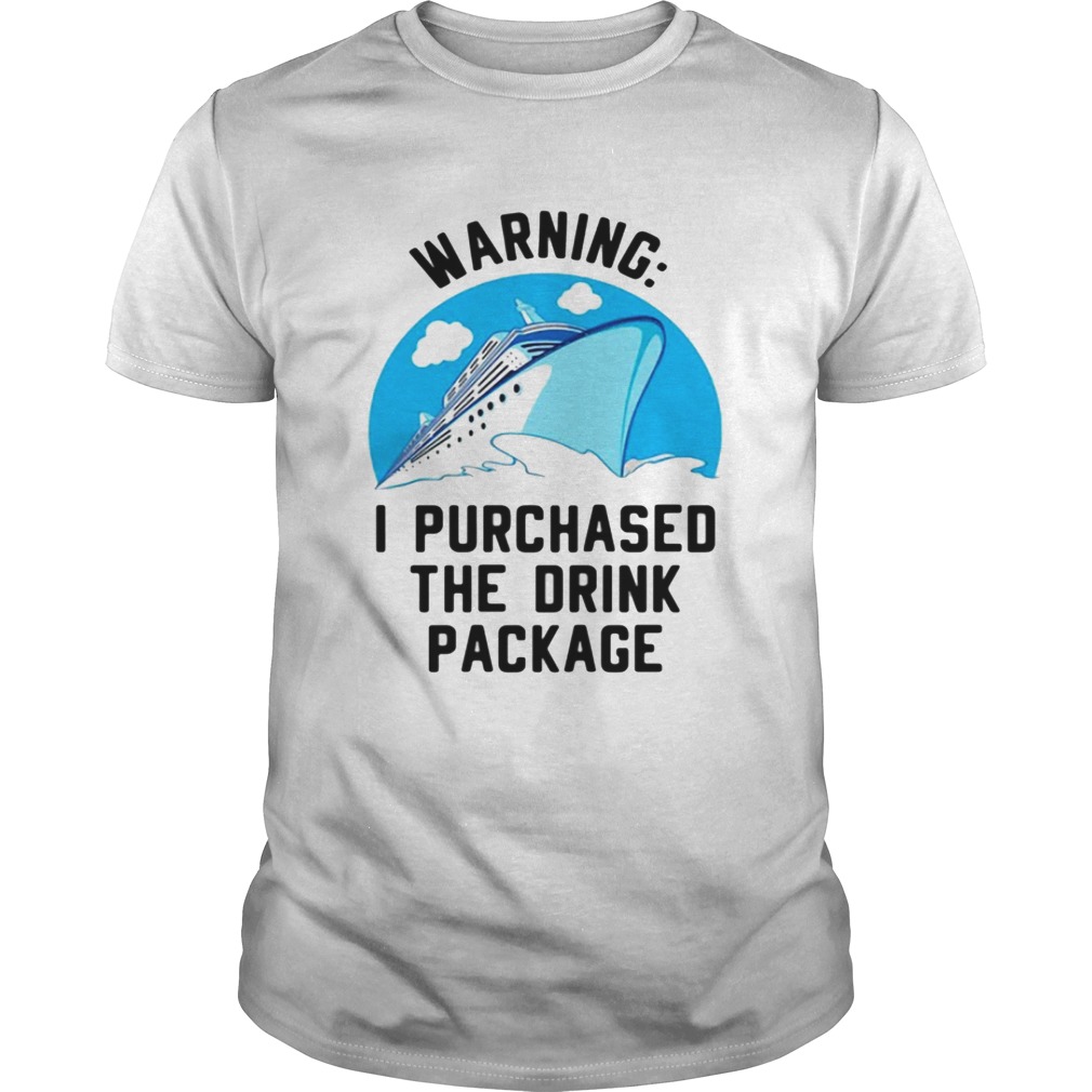 Ship warning I purchased the drink package shirt
