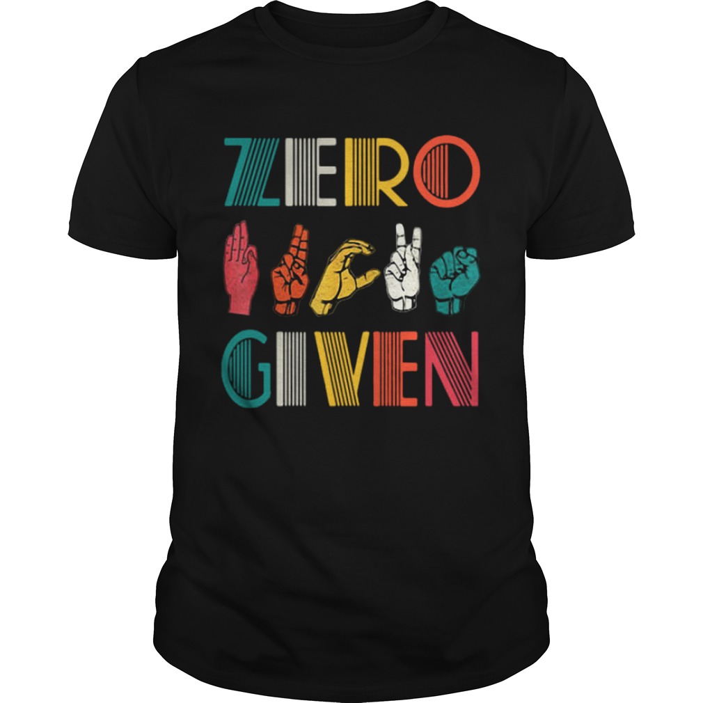 Sign language Zero fucks given shirt