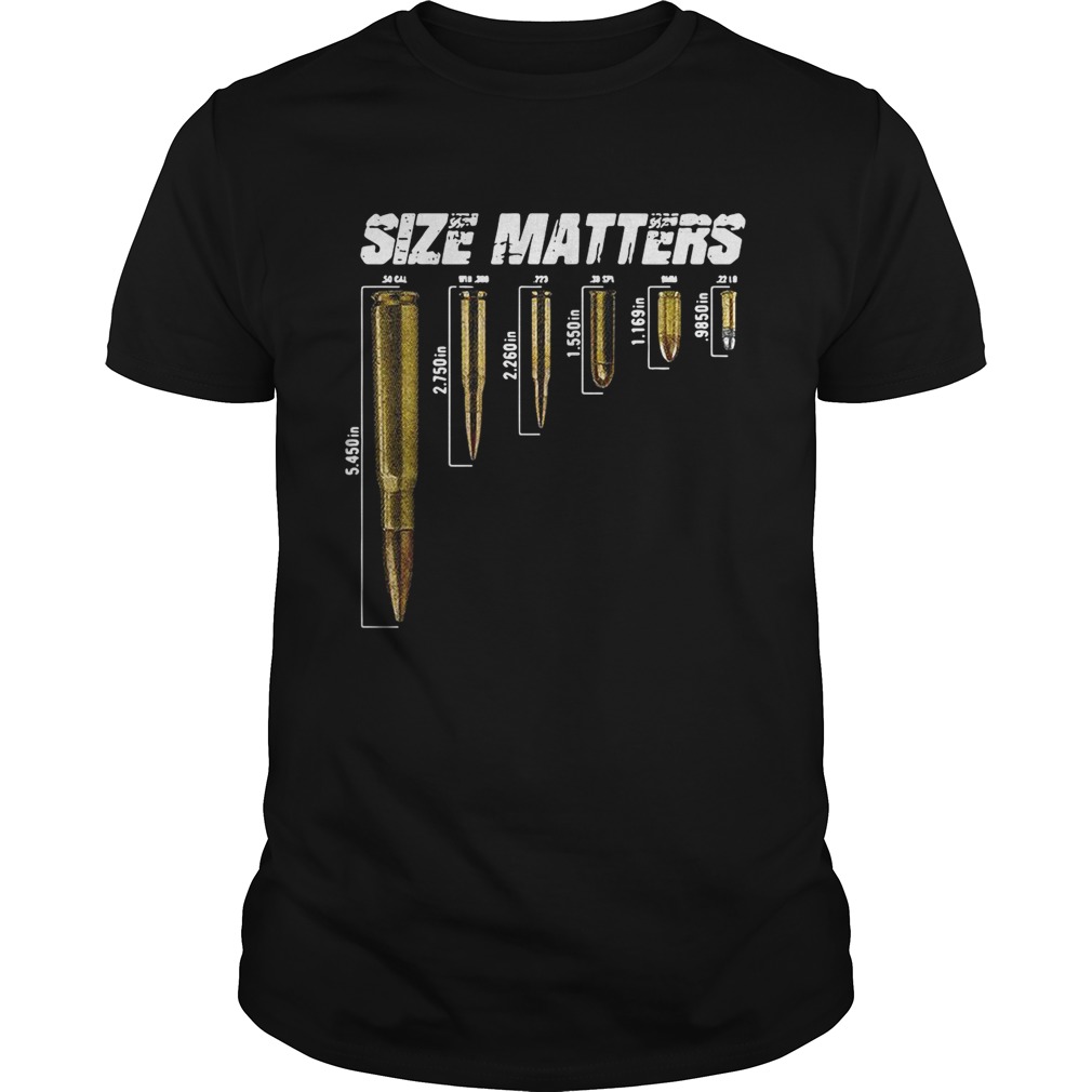 Size Matters the size of the bullet shirt