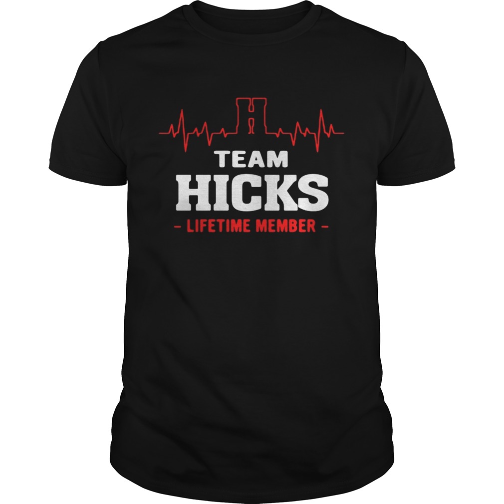 Team Hicks lifetime member shirt