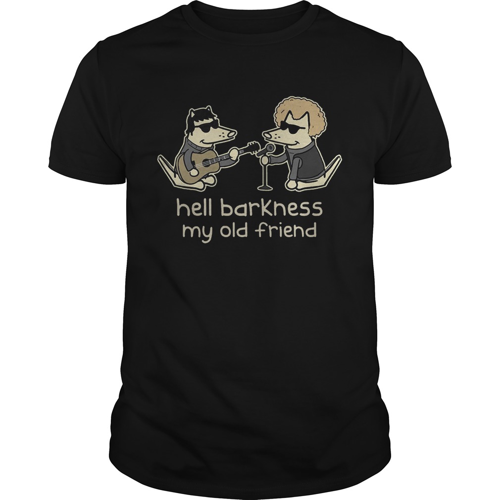 Teddy The Dog – Hell Barkness My Old Friend Shirt