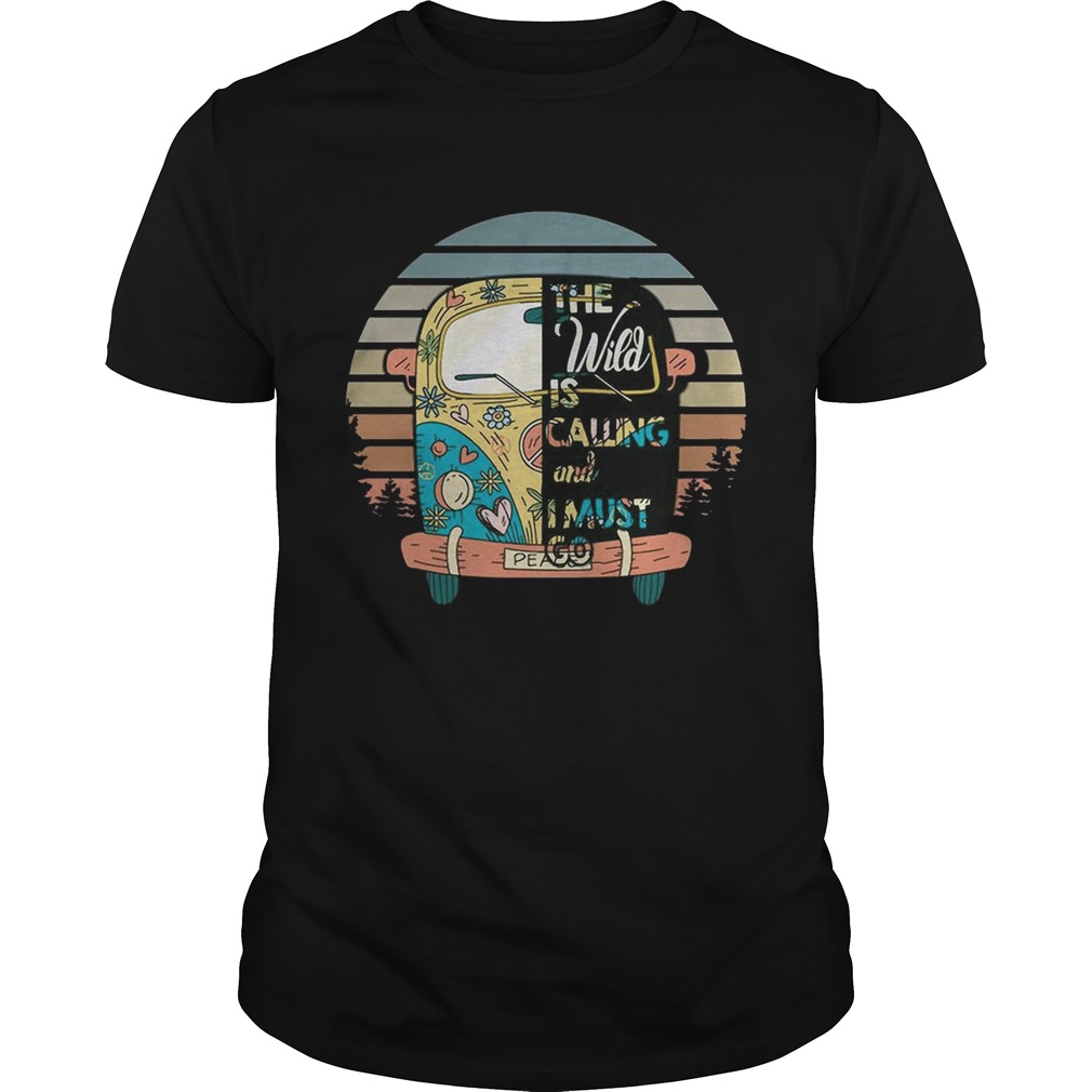 The Wild Is Calling And I Must Go Shirt