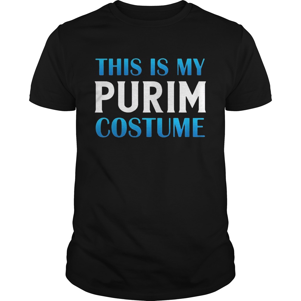 This Is My Purim Costume Funny Jewish Happy Purim Gift Shirt
