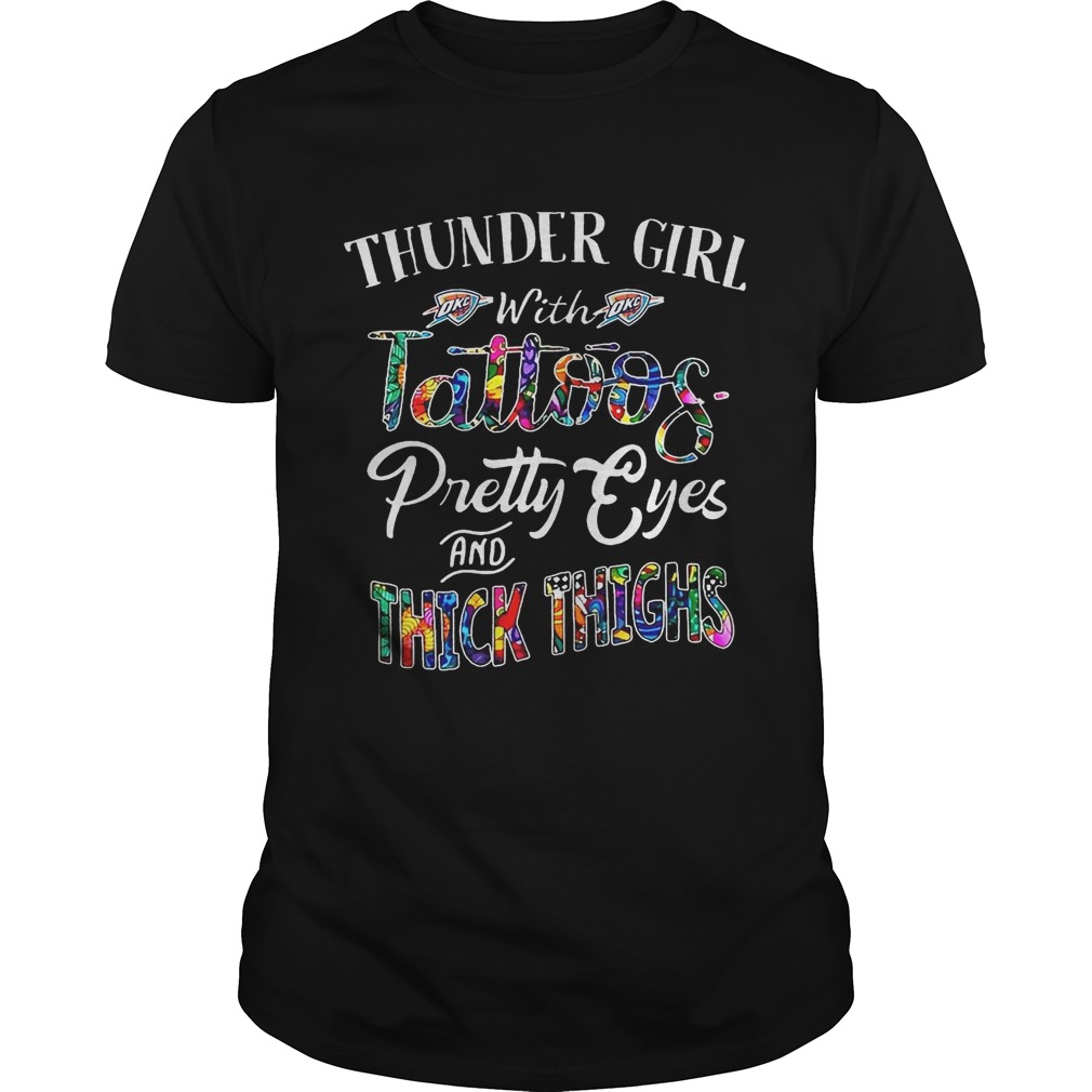Thunder Girl With Tattoos Pretty Eyes and Thick Thighs Shirt