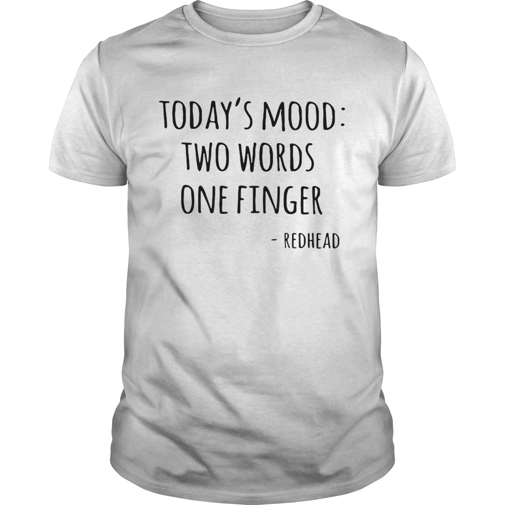 Today’s mood two words one finger shirt