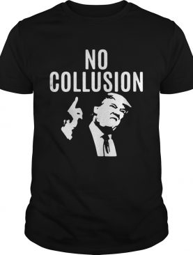 Trump No Collusion shirt