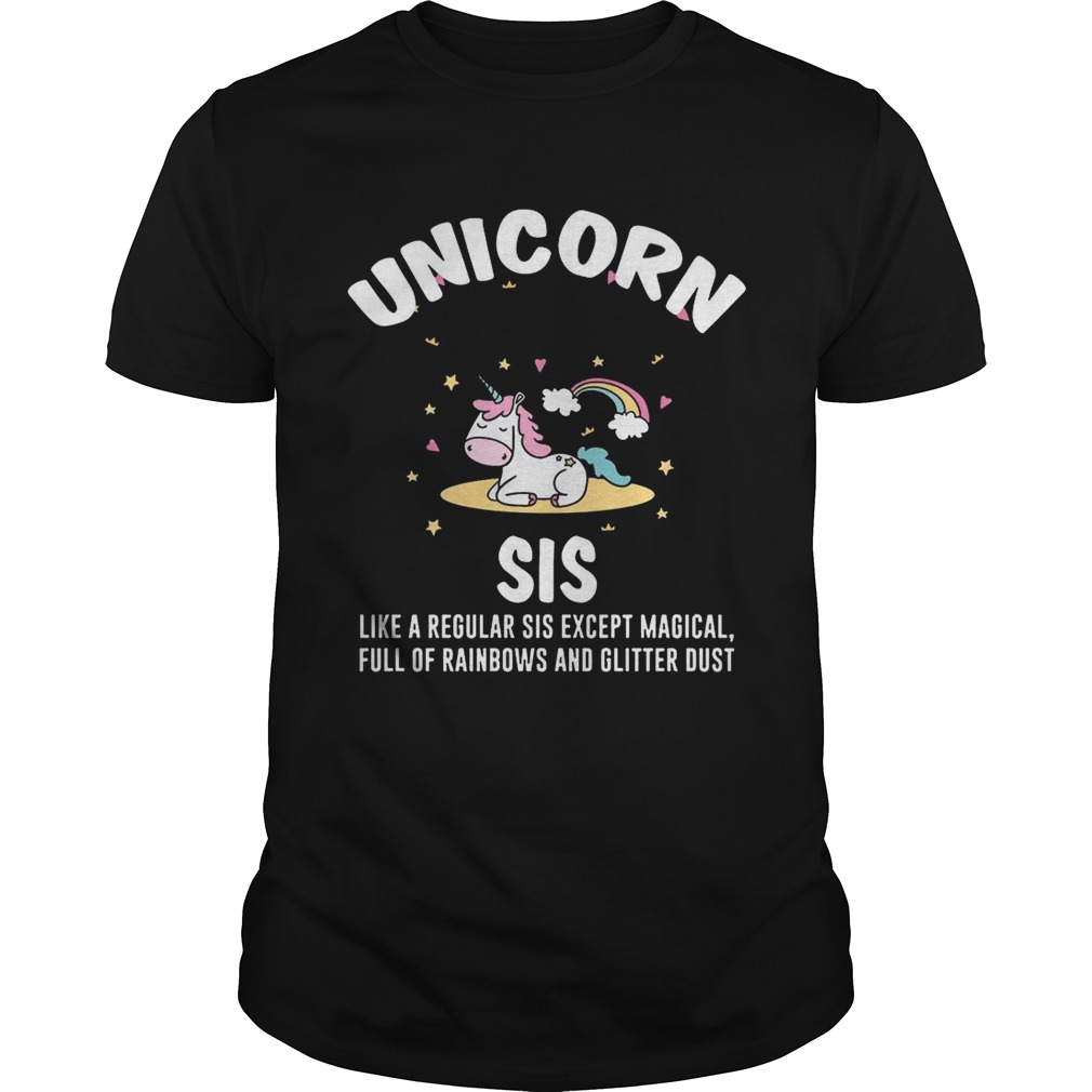 Unicorn Sis Sister Magical Full Of Rainbows Glitter T-Shirt