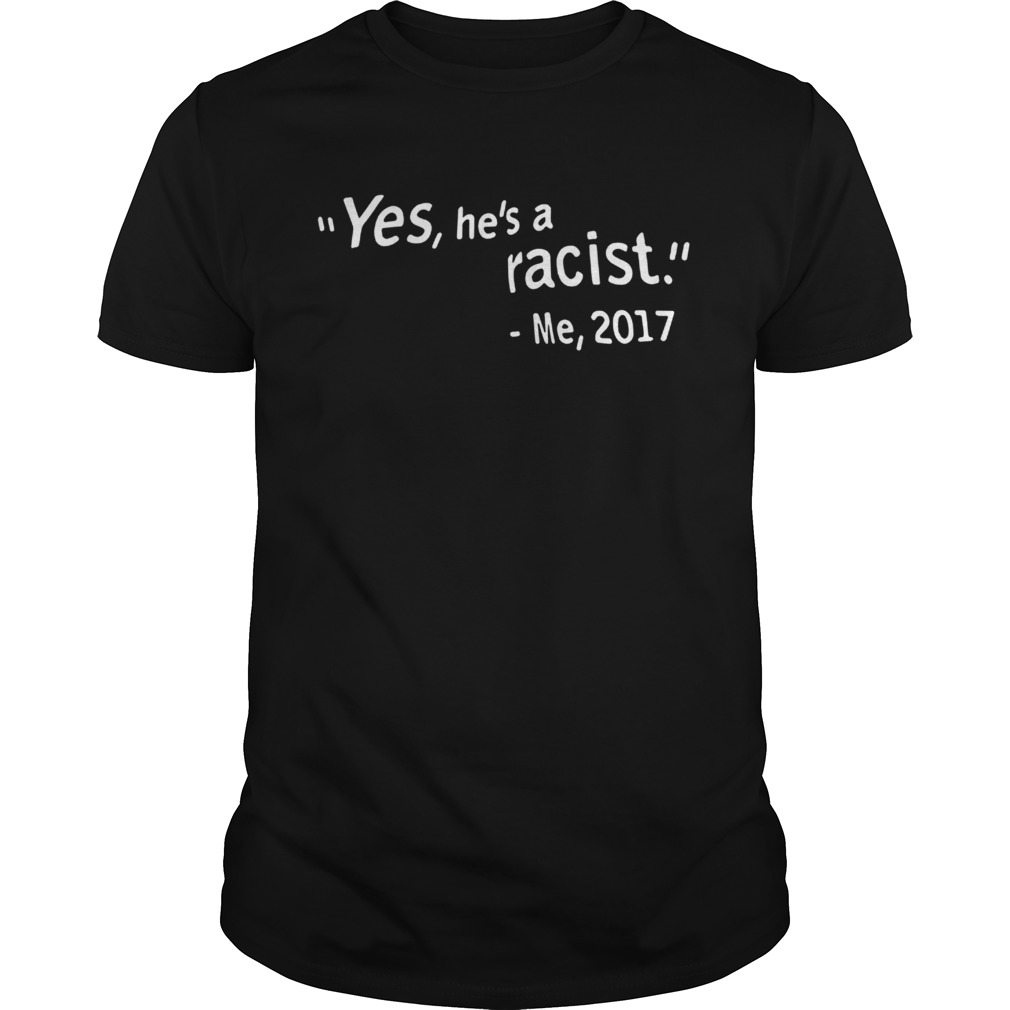W Kamau Bell Yes Hes A Racist Me 2017 Shirt