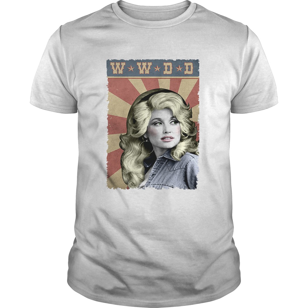 WWDD What Would Dolly Do shirt