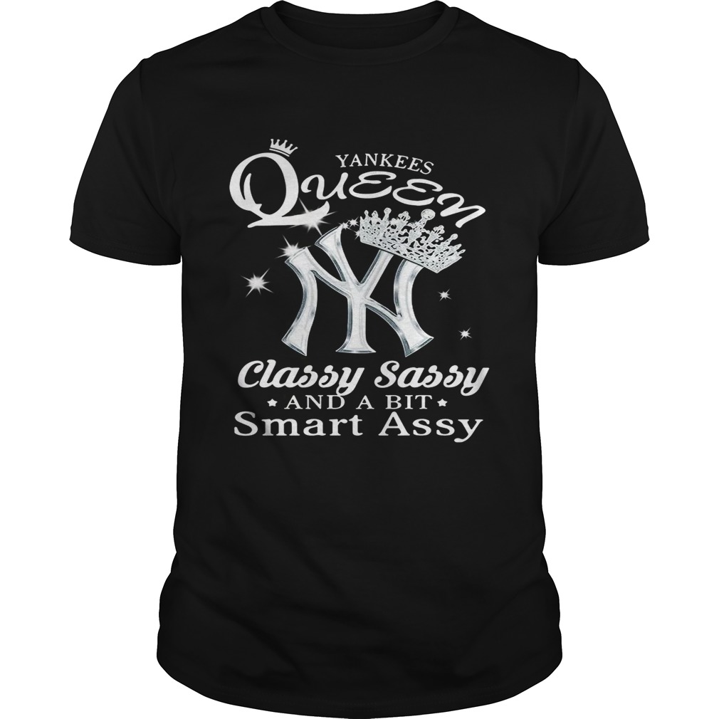 Yankees Queen classy sassy and a bit smart assy shirt