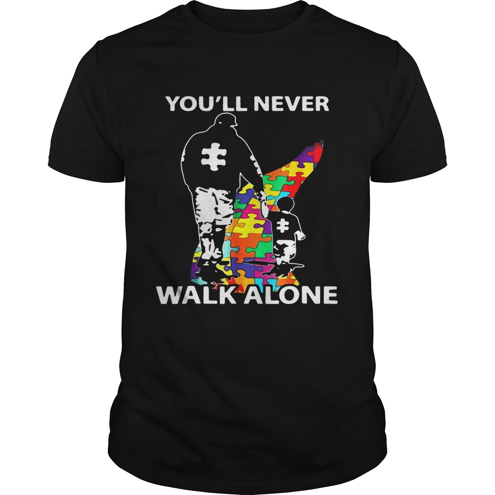 You Ll Never Walk Alone Autism Shirt Trend Tee Shirts Store