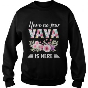Have No Fear Yaya Is Here Sweatshirt