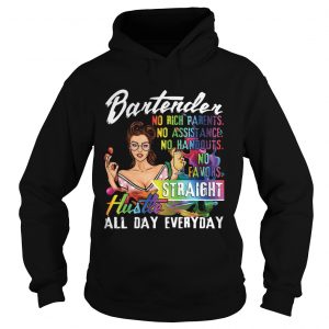 Hoodie Bartender Straight Hustle All Day Everyday T shirt