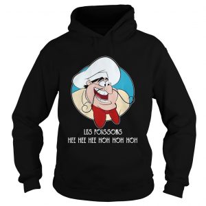 Hoodie Chef Louis Les Poissons hee hee hee hoh hoh hoh shirt