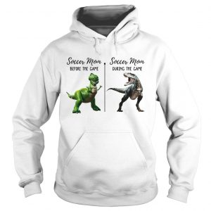 Hoodie Dinosaur soccer mom before the game soccer mom during the game shirt