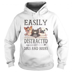Hoodie Easily Distracted By Dog And Books TShirt
