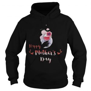 Hoodie Happy Mothers Day Wine shirt