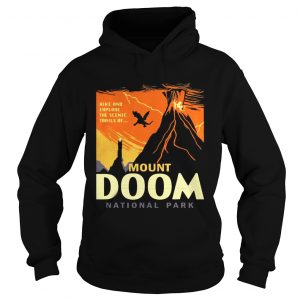 Hoodie Hike and explore the Scenic trails of Mount Doom National Park shirt