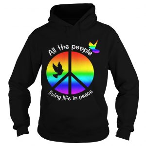 Hoodie Hippie Peace All the people living life in peace shirt