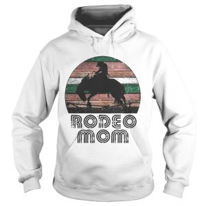 Hoodie Horse Rodeo Mom vintage shirt