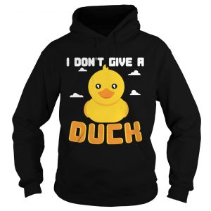 Hoodie I Dont Give A Duck Funny TShirt