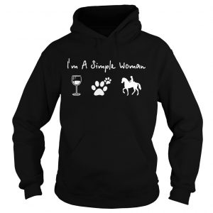 Hoodie Im a simple woman I love wine dog and horse shirt