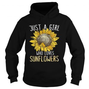 Hoodie Just a girl who love sunflowers shirt
