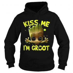 Hoodie Kiss Me Im Baby Groot shirt