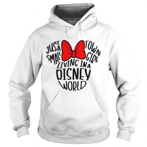 Hoodie Mickey Mouse just a small town girl living in a Disney world shirt