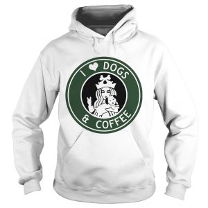 Hoodie Starbucks Coffee I love dogs and coffee shirt