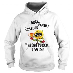 Hoodie Sunflower rock paper scissors throat punch I win shirt