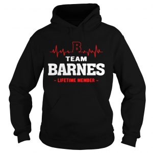 Hoodie Team Barnes lifetime member shirt