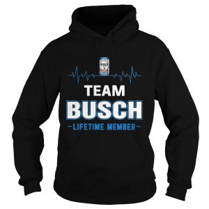 Hoodie Team Busch lifetime member Shirt