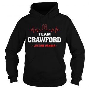 Hoodie Team Crawford lifetime member shirt