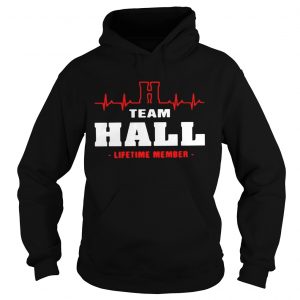 Hoodie Team Hall lifetime member shirt