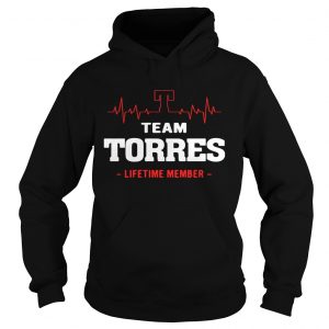 Hoodie Team Torres lifetime member shirt